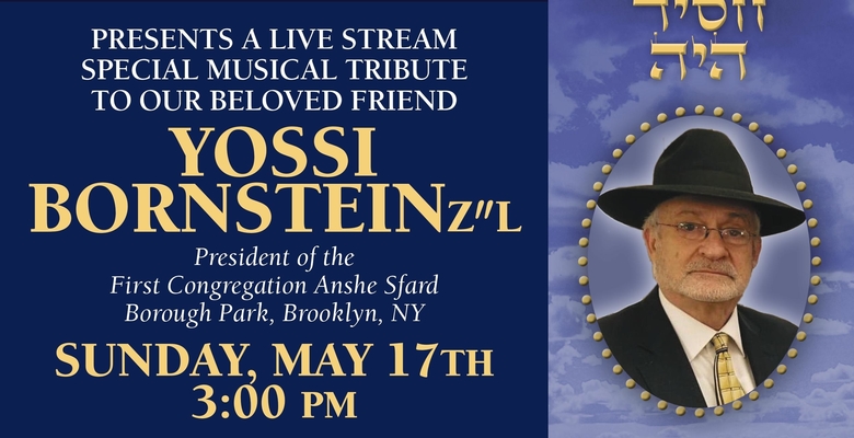 Special Musical Tribute to Our Beloved Friend Yossi Bernstein Z"L