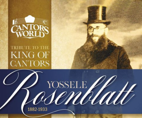 Tribute to the King of Cantors - Yossele Rosenblatt 90th Yahrzeit